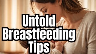 The TRUTH About Breastfeeding Secrets They Dont Tell You [upl. by Yelnats833]