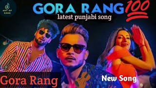 Gora Rang  Gora Rang Song  Gora Rang Sabba  Gora Rang Punjabi Song  Gora Rang Pranjal Dahiya [upl. by Yentroc587]