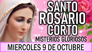 Santo Rosario Corto de hoy Miércoles 9 de Octubre 🌷Misterios Gloriosos🌷Rosario a la Virgen María💖 [upl. by Aara169]