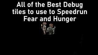 All of the Best Debug tiles to use to Speedrun Fear and Hunger 1 [upl. by Reinhardt864]