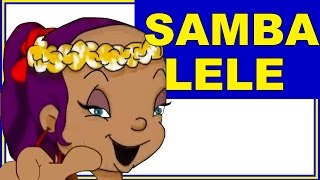 SAMBA LELE  canciones infantiles [upl. by Hitt]