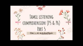 Tamil Listening Comprehension P5 amp P6 Part 5 [upl. by Myrtle259]