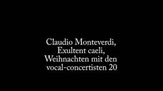 Claudio Monteverdi Exultent caeli Weihnachten mit den vocalconcertisten 20 [upl. by Hamian]