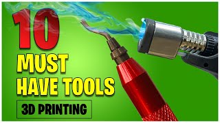 10 MUST HAVE 3D Printing Tools [upl. by Haramat]