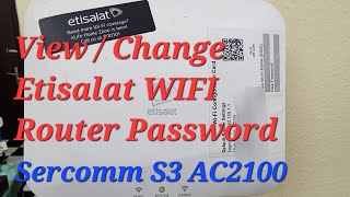 How to View  Change Etisalat WIFI Router password model no Sercomm S3 AC2100 [upl. by Romanas]