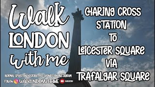 15 minute London walk  Charing Cross to Leicester Square via Trafalgar Square Great for treadmill [upl. by Nemajneb]