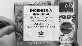 Ingeniería inversa de una placa de lavadora  Parte 5  Salidas de triacs [upl. by Kussell]