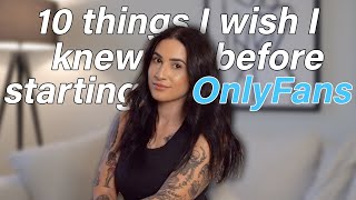 10 Things You NEED To Know BEFORE Starting OnlyFans [upl. by Lucias]