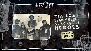 apérOLIVE🍺11  The Lost Dead Moving Spaghetti Heroes [upl. by Oirogerg955]