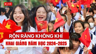 Trực tiếp Rộn ràng không khí khai giảng năm học 20242025  VTV24 [upl. by Melisent]