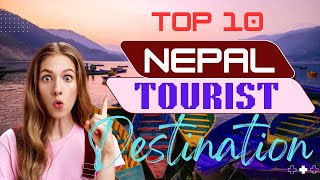 नेपाल के टॉप 10 टूरिस्ट डेस्टिनेशंस  Best Places to Visit in Nepal [upl. by Oemor]