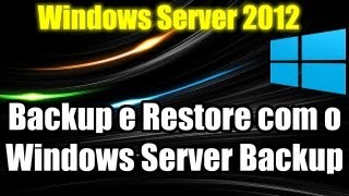 Windows Server 2012  Backup e Restore com o Windows Server Backup [upl. by Argent]