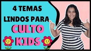 4 Temas Para Culto Infantil  Baseado na BÍBLIA [upl. by Reviere562]