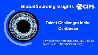 Public Procurement Challenges in Trinidad and Tobago  Global Sourcing Insights  CIPS [upl. by Damick34]