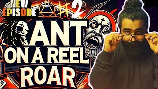 ROAR Ep2  New Episode  Rant On A Reel  Indian Atheist [upl. by Krystle]