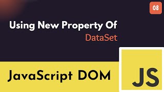 8 JAVASCRIPT DOM  DataSet Property  2024 ST Sabbir [upl. by Dorolisa154]