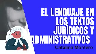 EL LENGUAJE EN LOS TEXTOS JURIDICOS Y ADMINISTRATIVOS [upl. by Alra]