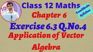 TN New Syllabus Class 12 Maths  Exercise 63 Qno4  Applications of Vector Algebra [upl. by Nothgierc]