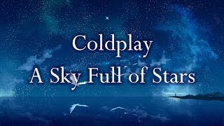 Coldplay  A Sky Full of Stars Lyrics [upl. by Mosera]