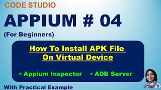 Appium Tutorial 04  How To Install APK File On Virtual Device  Appium Inspector  ADB Server [upl. by Fagin890]