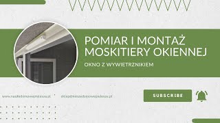 Pomiar i montaż moskitiery na oknie z wywietrznikiem Nasze Domowe Pielesze [upl. by Madox739]