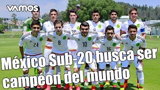 quotMéxico Sub 20 Aspira ser Campeón del Mundoquot Sergio Almaguer [upl. by Carleton]