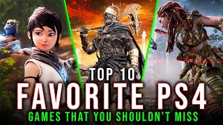 Top 10 Best FAVORITE PS4 Games That You Shouldn’t Miss [upl. by Lianna]