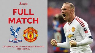 FULL MATCH  Late Drama At Wembley Stadium  Crystal Palace v Manchester Utd  Emirates FA Cup 2016 [upl. by Brooks545]