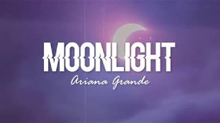 Moonlight  Ariana Grande Lyrics [upl. by Halliday]