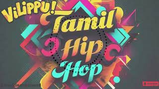 Vilippu  Tamil new Hip Hop TamilSongs TamilMusic TamilHits [upl. by Eniger196]