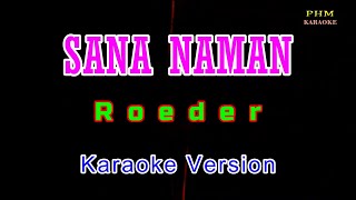 ♫ Sana Naman  Roeder ♫ KARAOKE VERSION ♫ [upl. by Horsey268]