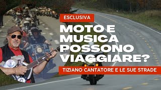 Moto e musica possono VIAGGIARE  Tiziano Cantatore e le sue strade 🧭 VITEinVIAGGIO 🧳 [upl. by Ainoz163]