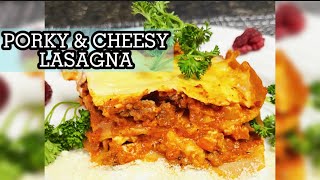 HOW TO COOK PORKY amp CHEESY LASAGNA  QUICK AND EASY LASAGNA RECIPE  HOMEMADE [upl. by Giulio]