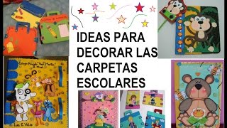 DECORACIONES DE CARPETAS ESCOLARES 100 IDEAS [upl. by Neille]