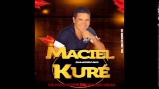 Maciel Kuré 2014 modelo 2015 nosso amor não morreu [upl. by Rolyt]