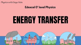 Edexcel IGCSE 91 Physics  Energy Transfers [upl. by Chilson]