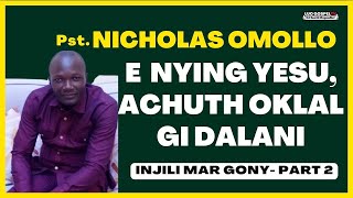 PST NICHOLAS OMOLLO  REMB YESU NYALO  2  INJILI MALIT MAR DHOLUO ❤️ 🎙 🎼 [upl. by Annairol]