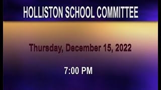 Holliston School Committee  December 15 2022Part 2 [upl. by Amyas141]