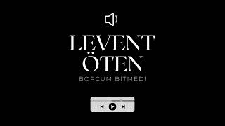 Levent Öten  Borcum Bitmedi [upl. by Seda]