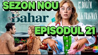 Bahar  Episodul 21 SEZON NOU  Rezumat Complet [upl. by Mccartan]