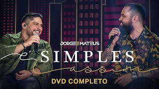 Jorge amp Mateus  É Simples Assim Ao Vivo  DVD Completo [upl. by Assed]