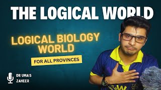 Introducing  The Logical Biology World by Dr Umais Zaheer  A Dedicated Logician [upl. by Diandre455]