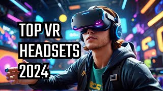 Best VR Headsets 2024  Step Into the Future of Gaming [upl. by Romano]