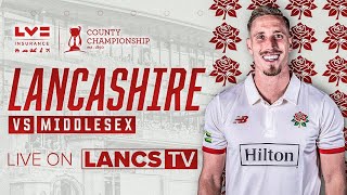 🔴 LIVE Lancashire vs Middlesex  DAY ONE  LV Insurance County Championship [upl. by Nael]