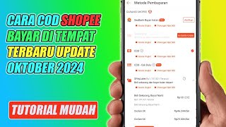 Cara COD SHOPEE Terbaru Update Oktober 2024 [upl. by Dranel125]