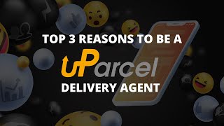 Top 3 Reasons To Be a uParcel Delivery Agent [upl. by Annairoc]