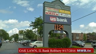 OAK LAWN IL  Bank Robbery at US Bank 10270 S Central [upl. by Ronnholm]