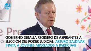 Gobierno detalla registro de aspirantes a elección del Poder Judicial Zaldívar invita a jóvenes [upl. by Eoj]