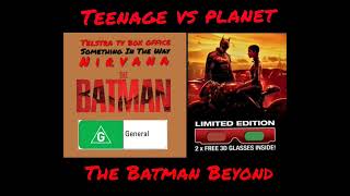 Something In The Way The Batman Beyond High Tone Telstra TV Box Office Teenage Planet 2D [upl. by Yelsiap]