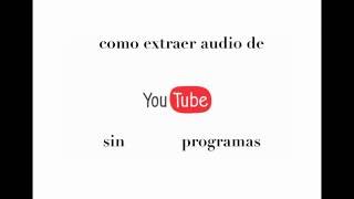 extraer audio de un video de youtube sin descargar programas en IMAC os x [upl. by Annahsohs157]